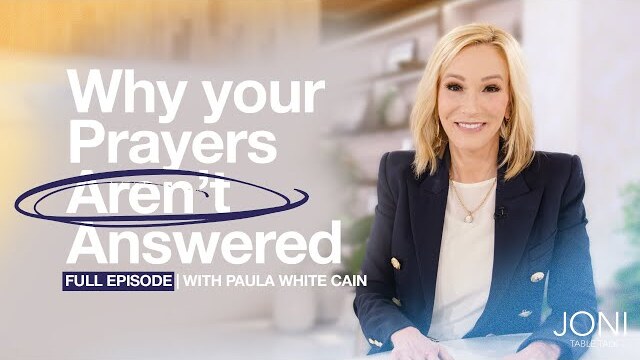 Why Your Prayers Aren’t Answered: Paula White-Cain Reveals What Hinders Yours Prayers | Full Episode