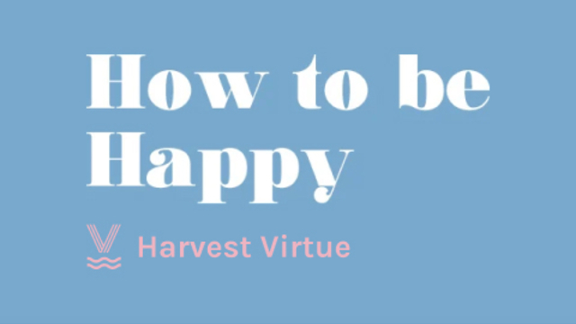 How to be Happy: Studies in Philippians | Harvest Virtue