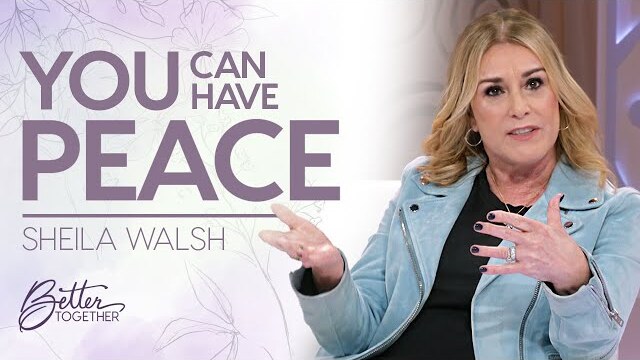 Sheila Walsh: Finding Peace in God When You Don't Have All of the Answers | Better Together on TBN