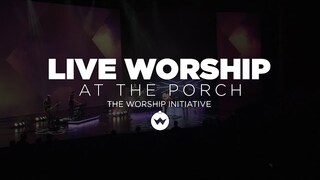 The Porch Worship | Shane & Shane March 26th, 2019