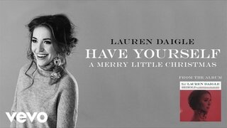 Lauren Daigle - Have Yourself A Merry Little Christmas (Audio)