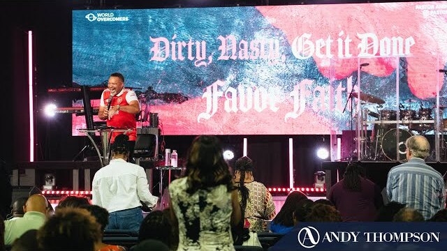 Dirty, Nasty, Get it Done, Favor Faith \\ Pastor Andy Thompson