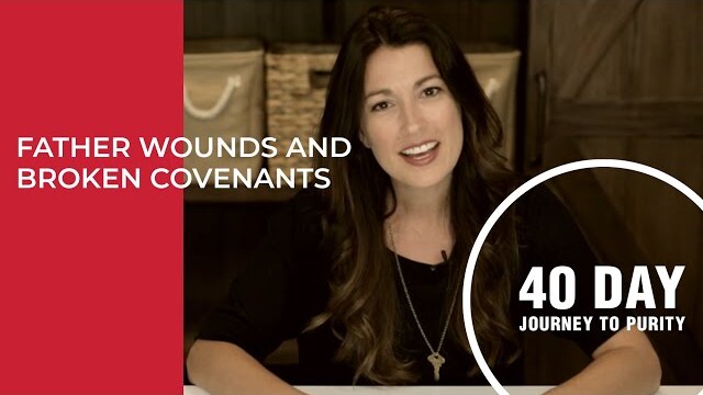 Father Wounds And Broken Covenants // Day 30 // Leslie Crandall