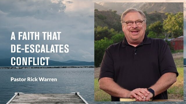 "A Faith That De-Escalates Conflict" with Pastor Rick Warren