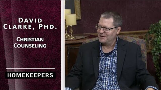 Homekeepers - Dr. David Clarke, Christian Psychologist