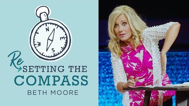 Resetting the Compass - Part 1 | Beth Moore
