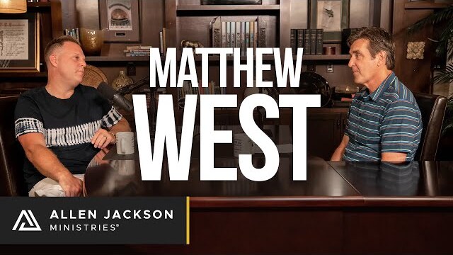 Matthew West | Allen Jackson Ministries Podcast