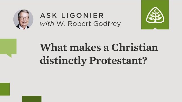 What makes a Christian distinctly Protestant?