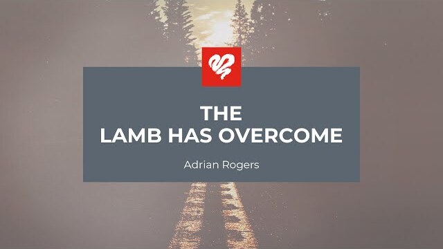 Adrian Rogers: The Lamb has Overcome (2373)