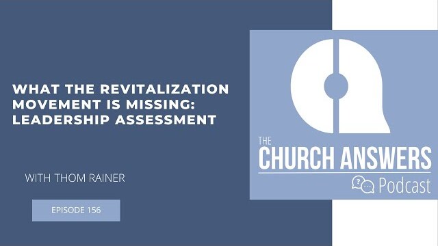 #156 What the Revitalization Movement Is Missing: Leadership Assessment