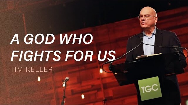 Tim Keller | Laboring for a God Who Fights for Us | TGCW14