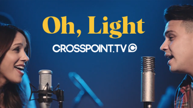 Oh, Light | Cross Point Church
