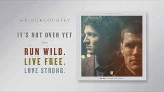 for KING & COUNTRY - It's Not Over Yet (Official Audio)