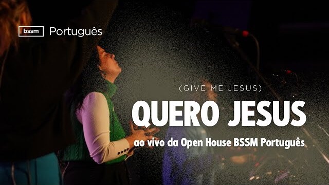 Quero Jesus (Give me Jesus) | BSSM Português Open House | Paula Romez