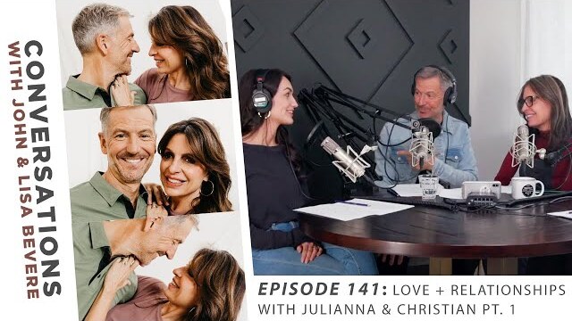 PODCAST: Conversations with John & Lisa | Ep. 141: Love + Relationships with Juli & Christian pt. 1