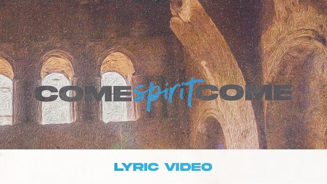Come Spirit Come (Lyric Video) - Christ Fellowship Worship