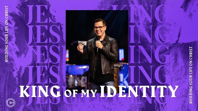 King of my Identity | Pastor Jud Wilhite | Central Church