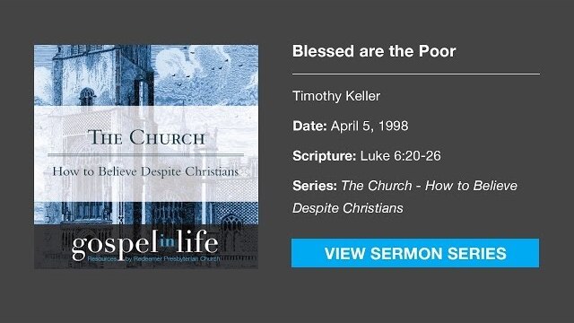 Blessed Are the Poor – Timothy Keller [Sermon]