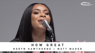 KORYN HAWTHORNE + MATT MAHER - How Great: Song Session