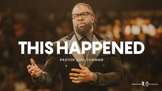 This Happened - Pastor Joel Tudman