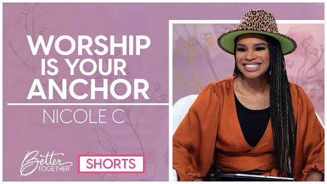 Nicole C: Worship Grounds You in the Storm | SHORTS | Better Together TV