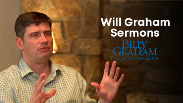 Will Graham Sermons | Billy Graham Evangelistic Association