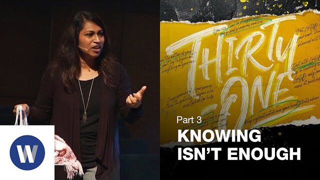 Thirty-One:  Knowing Isn't Enough | Gina Cherian