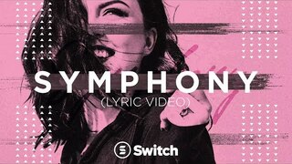 Symphony (Official Lyric Video) - Switch