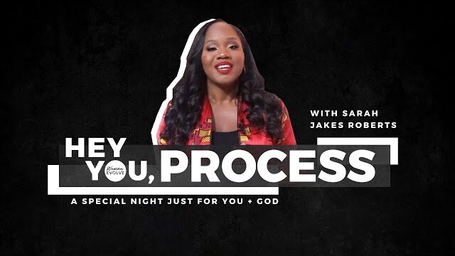 Hey You, Process x Sarah Jakes Roberts