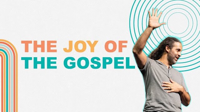 The Joy of the Gospel (Philippians 1:12-20) - Pastor Daniel Fusco