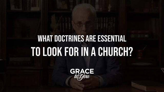 What essential doctrines should you look for in a church?