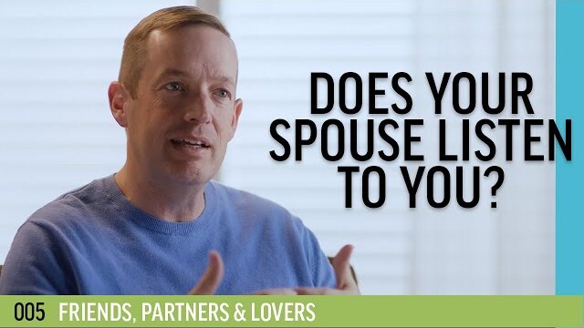Does your spouse listen to you? | 005 - Friends, Partners & Lovers
