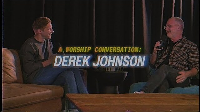 A Worship Conversation: Derek Johnson