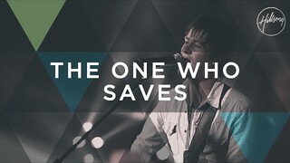 The One Who Saves - Hillsong Worship