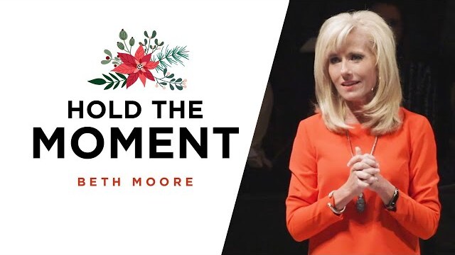 Hold the Moment | A Quick Word with Beth Moore