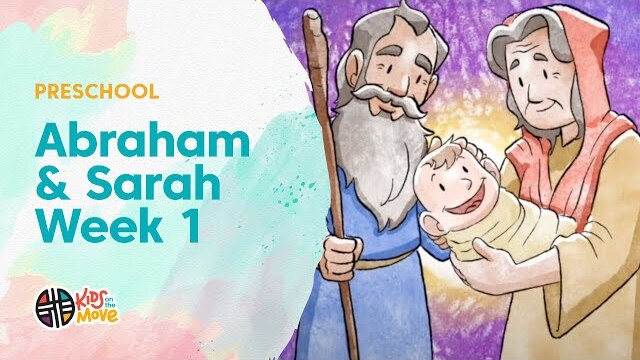 ABRAHAM AND SARAH WEEK 1 - PRESCHOOL LESSON | Kids on the Move