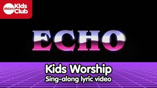 ECHO | Kids Worship (Elevation Worship Cover)