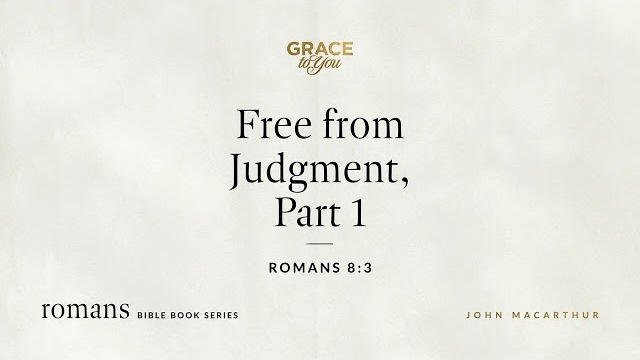 Free from Judgment, Part 1 (Romans 8:3) [Audio Only]