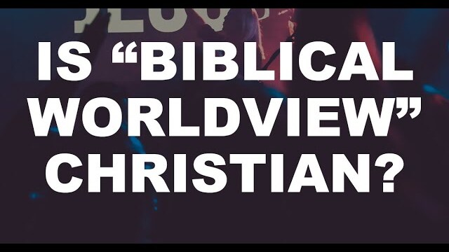 What's the difference between a Biblical worldview and a Christian worldview?