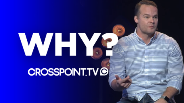 WHY | Cross Point Church