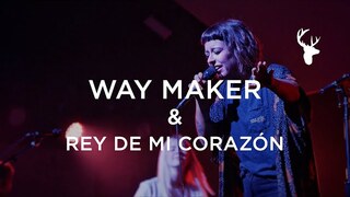 Way Maker & Rey De Mi Corazón - kalley | Moment