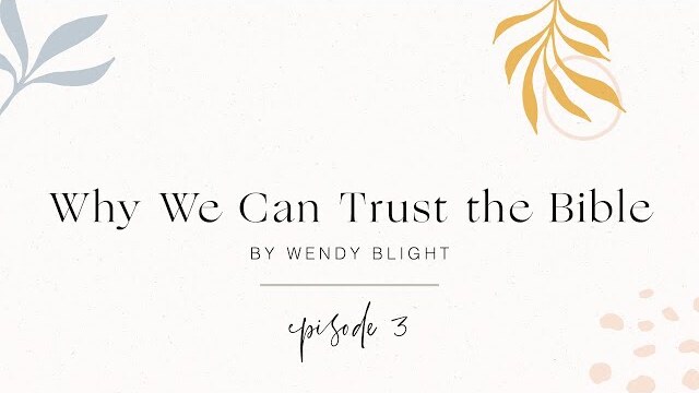 Why We Can Trust the Bible Episode 3