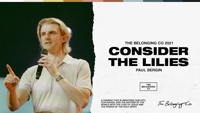 Consider The Lilies // Paul Bergin | The Belonging Co TV