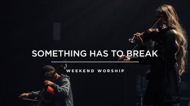 Something Has To Break - Red Rocks Worship (Feat. Allison & Antonio)