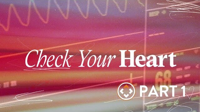 Check Your Heart | Part 1 | Do You Hear Yourself?