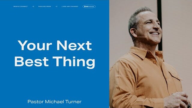 Your Next Best Thing - Pastor Michael Turner