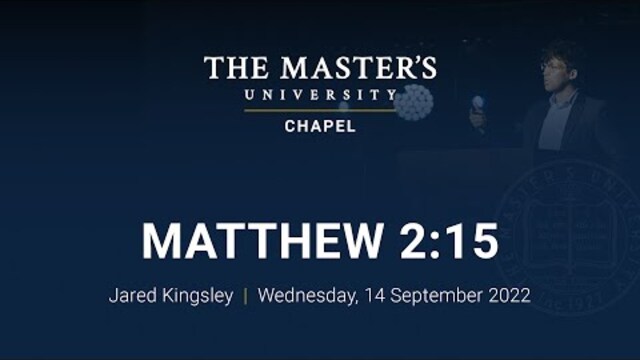 Matthew 2:15 - Jared Kingsley