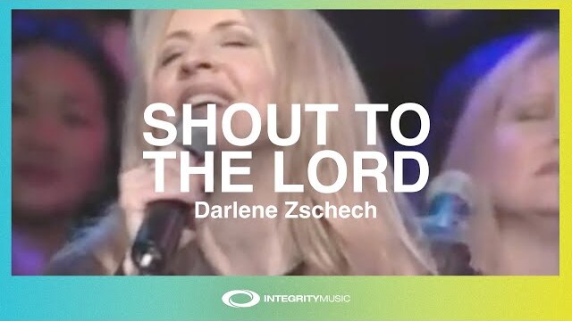 Darlene Zschech - Shout to the Lord (Official Live Video)