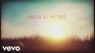 Casting Crowns - God of All My Days (Official Lyric Video)
