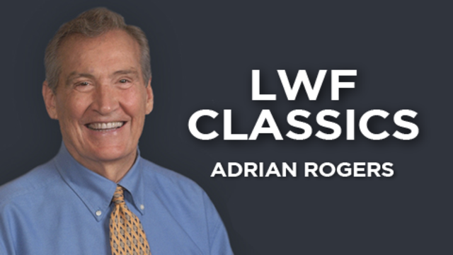 LWF Classics | Adrian Rogers